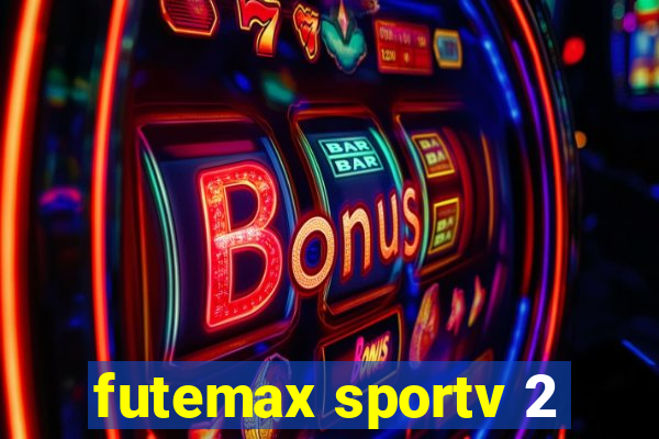 futemax sportv 2